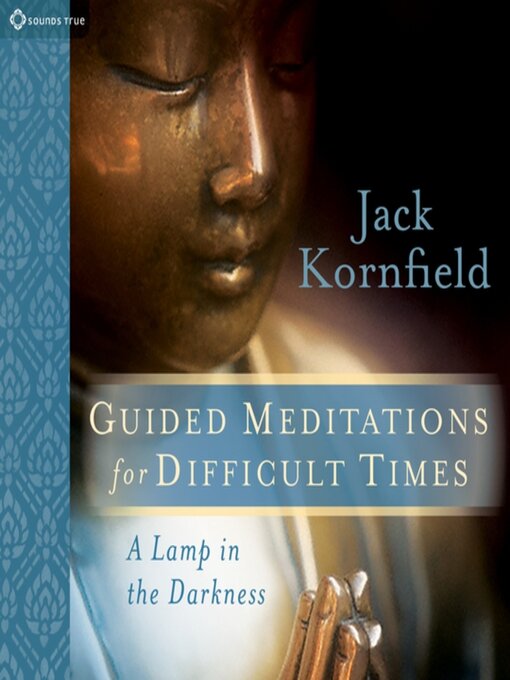 Title details for Guided Meditations for Difficult Times by Jack Kornfield, PhD - Wait list